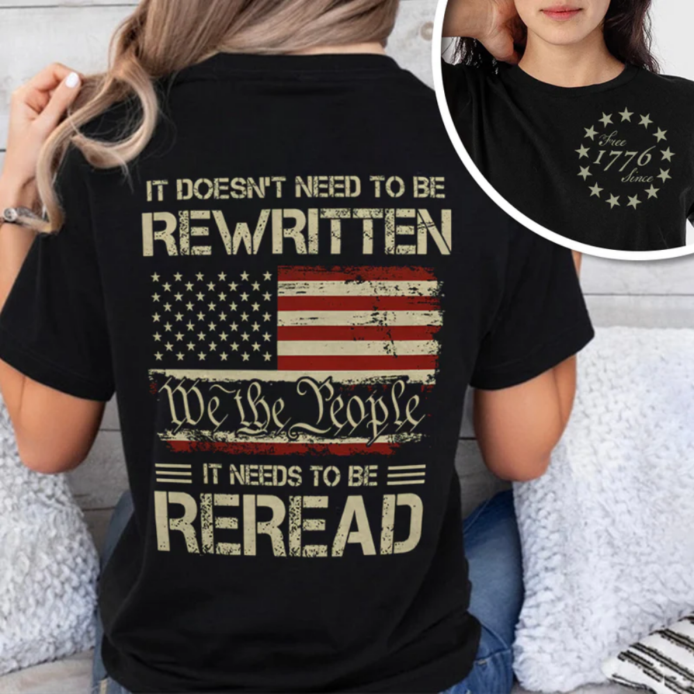 It Doesn't To Be Rewritten It Needs To Be Reread American History 1776 Vintage Back & Front Shirt, America 4th Of July Shirt