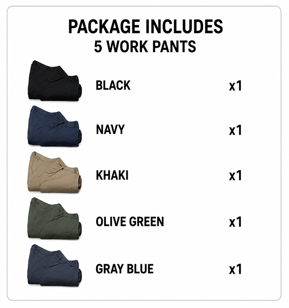Package includes five work pants