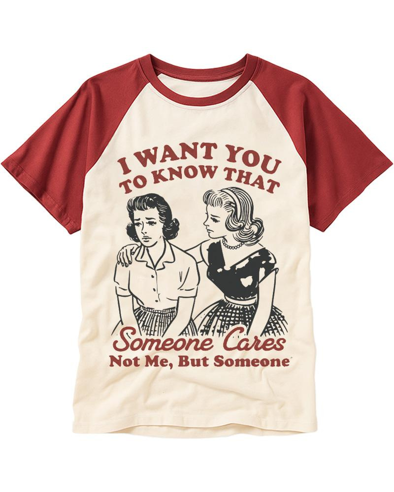 I Want You To Know That Someone Cares 1950s Raglan Baseball T-Shirt image 1