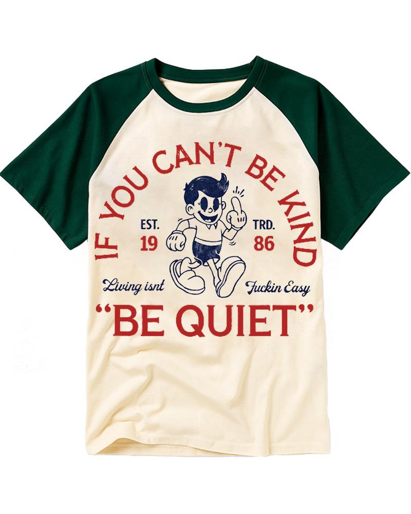If You Can't Be Kind, Be Quiet 1950s Raglan Baseball T-Shirt image 1