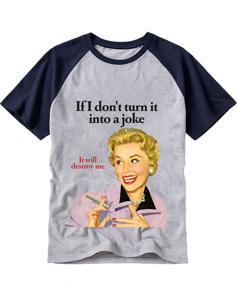 If I Don’t Turn It Into A Joke 1950s Raglan Baseball T-Shirt image 2