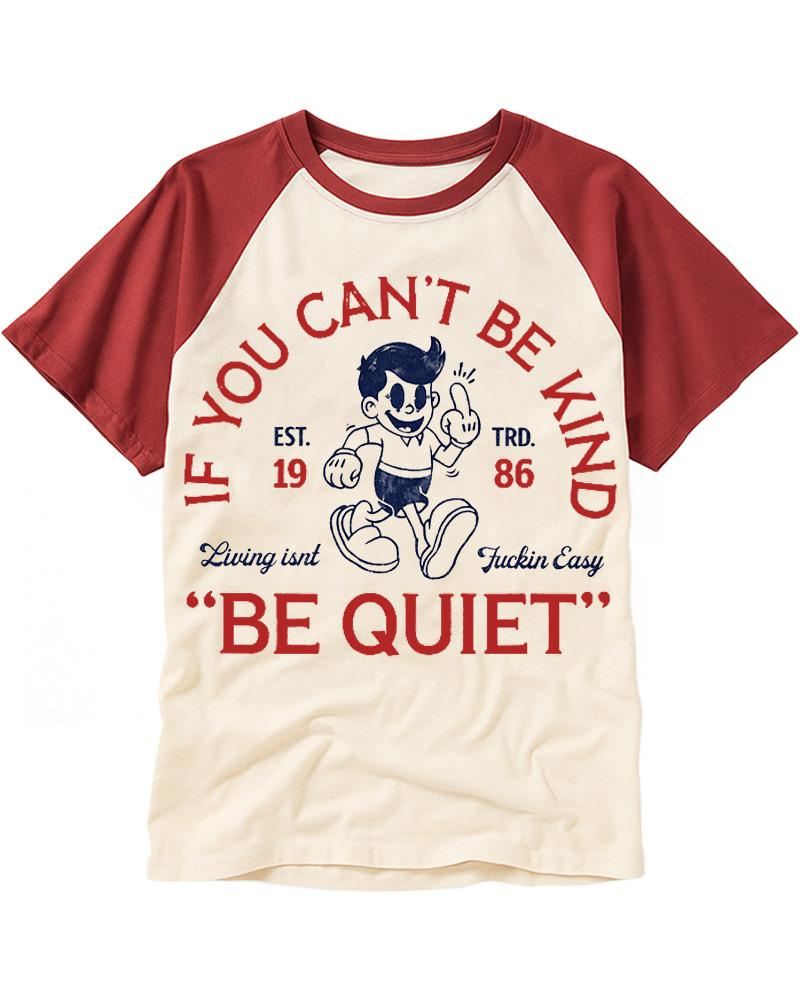 If You Can't Be Kind, Be Quiet 1950s Raglan Baseball T-Shirt image 3