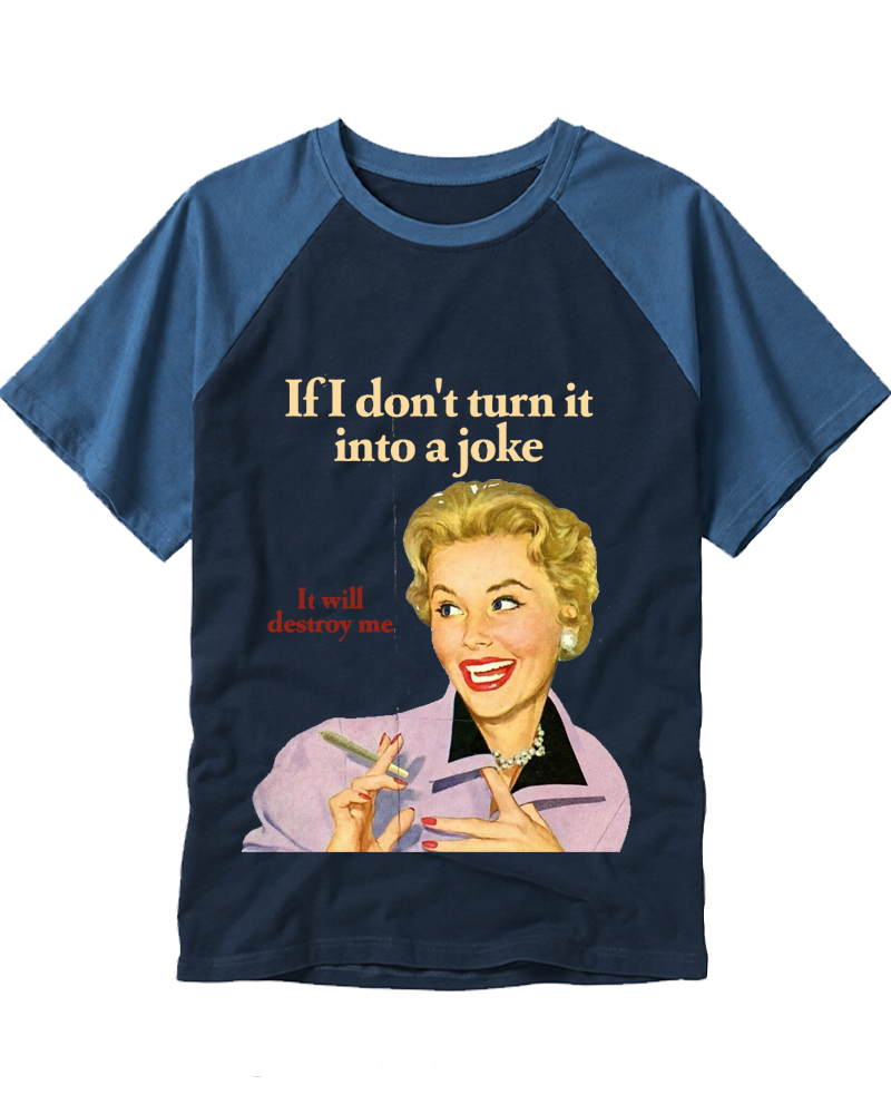 If I Don’t Turn It Into A Joke 1950s Raglan Baseball T-Shirt image 4