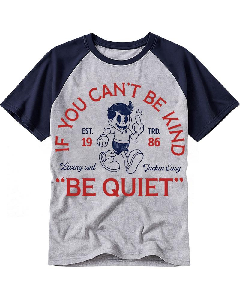 If You Can't Be Kind, Be Quiet 1950s Raglan Baseball T-Shirt image 4