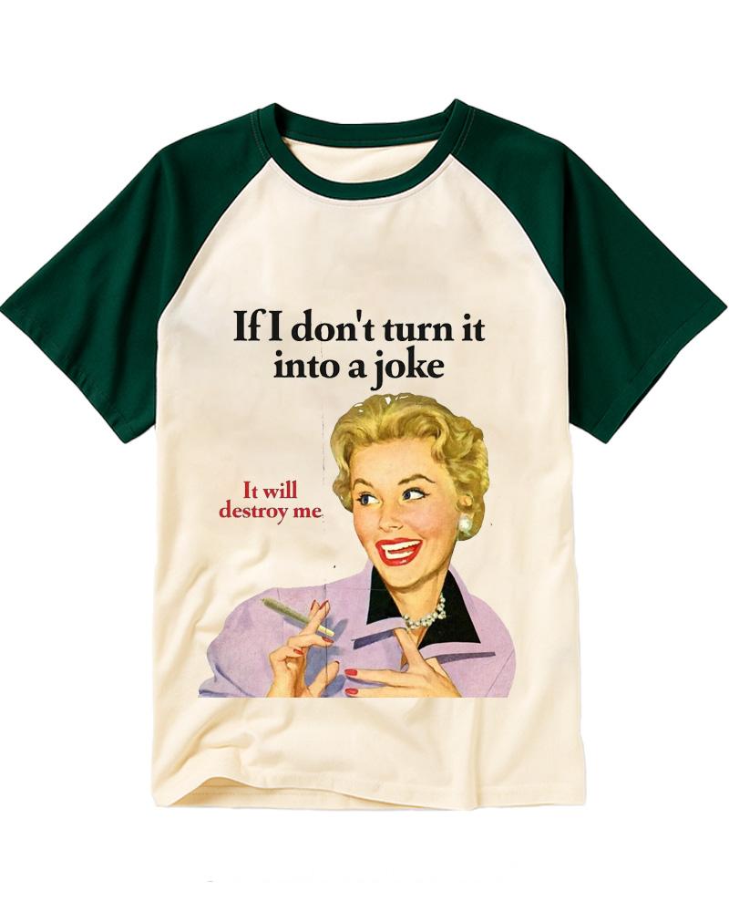 If I Don’t Turn It Into A Joke 1950s Raglan Baseball T-Shirt image 5
