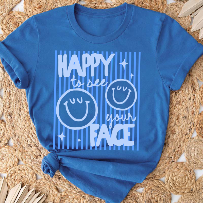 Happy To See Your Face Smile Teacher T-Shirt image 5