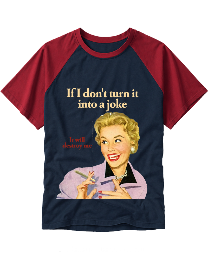 If I Don’t Turn It Into A Joke 1950s Raglan Baseball T-Shirt image 6