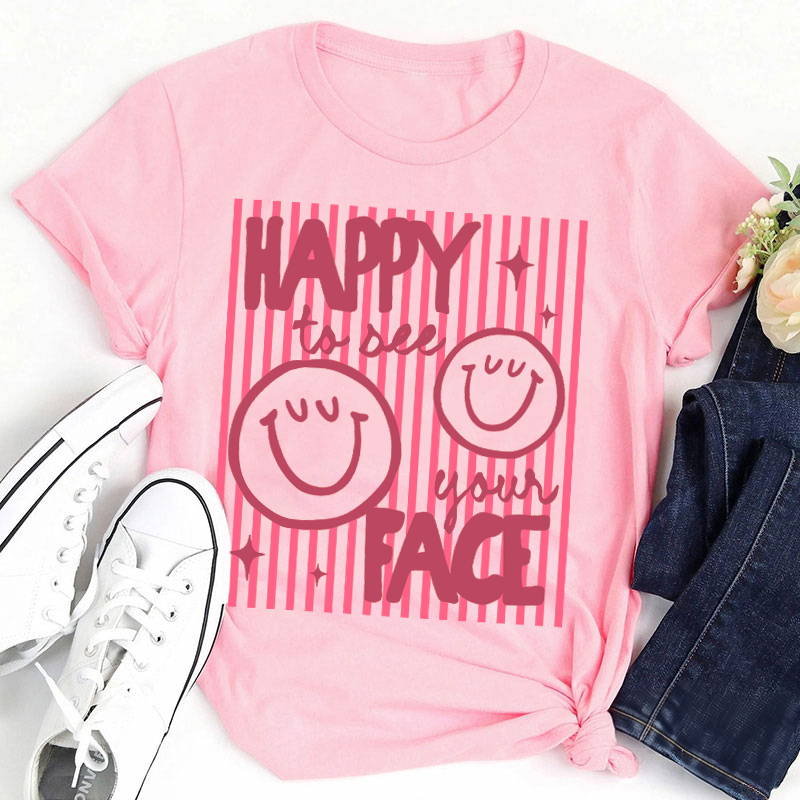 Happy To See Your Face Smile Teacher T-Shirt image 7