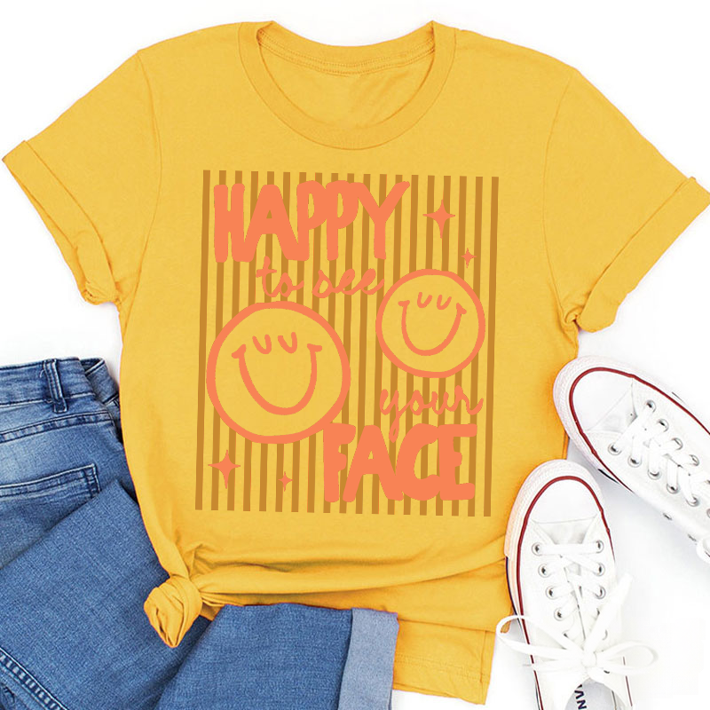 Happy To See Your Face Smile Teacher T-Shirt image 10