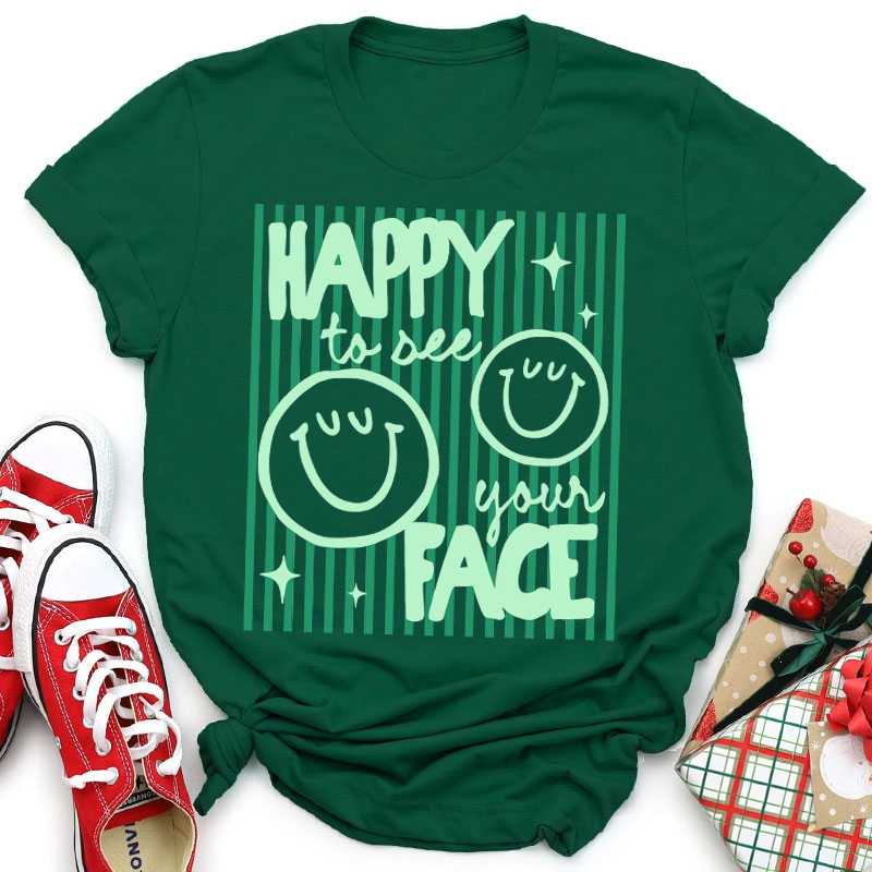 Happy To See Your Face Smile Teacher T-Shirt image 15