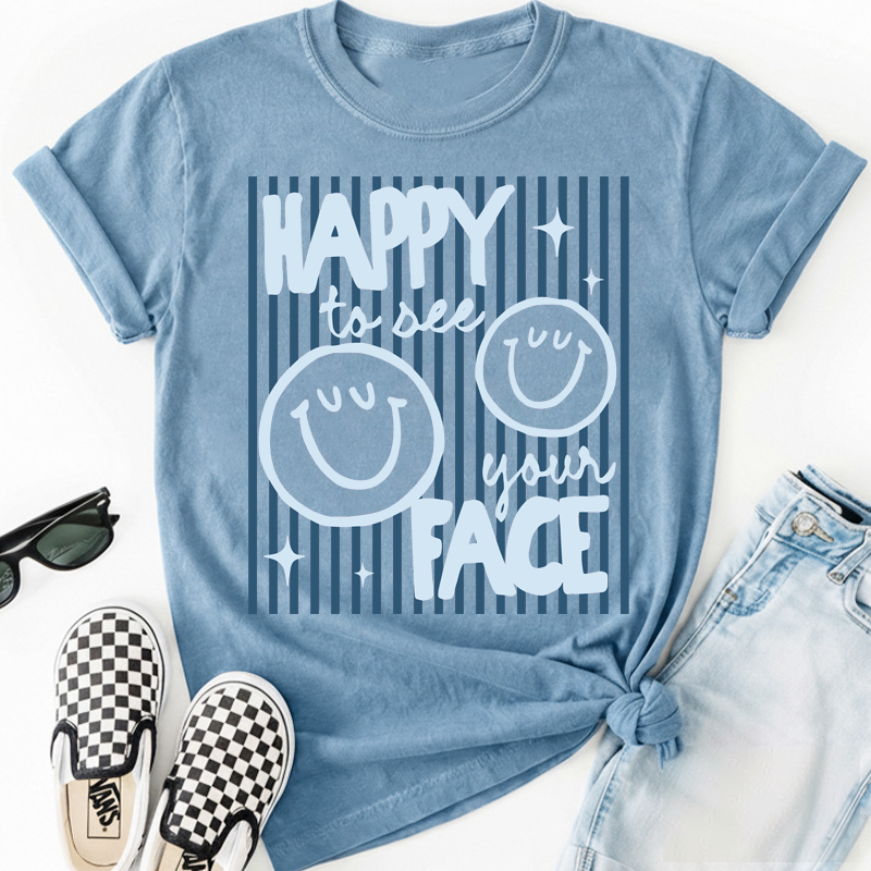 Happy To See Your Face Smile Teacher T-Shirt image 17