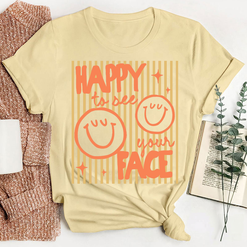 Happy To See Your Face Smile Teacher T-Shirt image 18