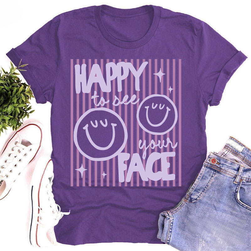 Happy To See Your Face Smile Teacher T-Shirt image 19
