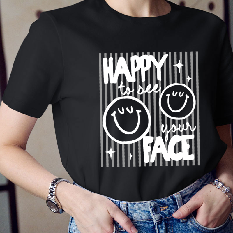 Happy To See Your Face Smile Teacher T-Shirt image 21