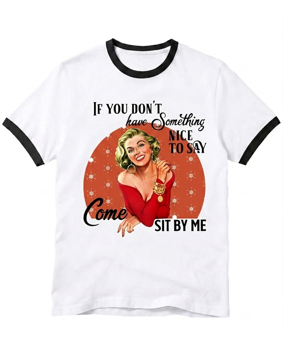 If You Don't Have Something Nice To Say 1950s Ringer T-Shirt