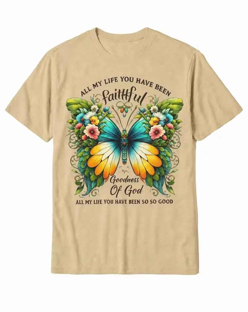 "All My Life You Have Been Faithful" Butterfly Scripture Worship Cotton T-Shirt