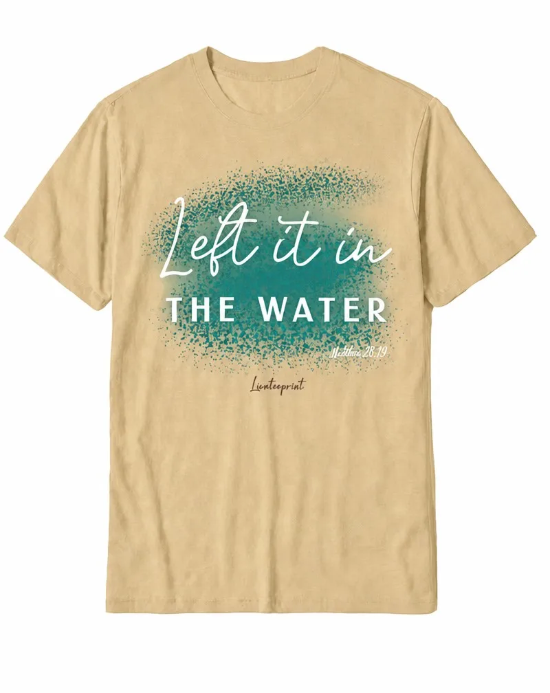"Left It in the Water" Matthew 28:19 Baptism Scripture Cotton Tee