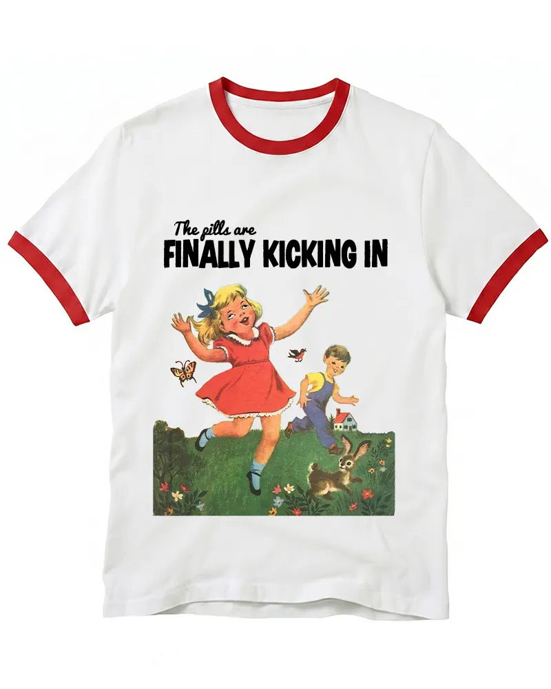 The Pills Are Finally Kicking In 1950s Ringer T-shirt