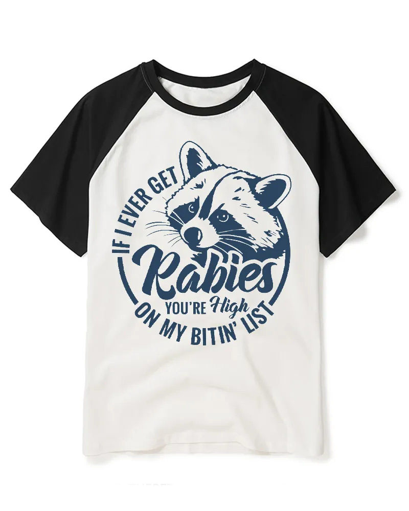 If I Ever Get Rabies You're High On My Biting List 1980s Raglan Baseball T-Shirt
