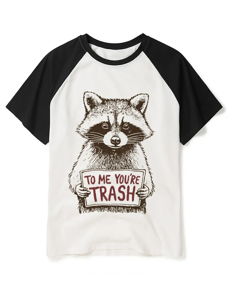 To Me You're Trash 1970s Raglan Baseball T-Shirt