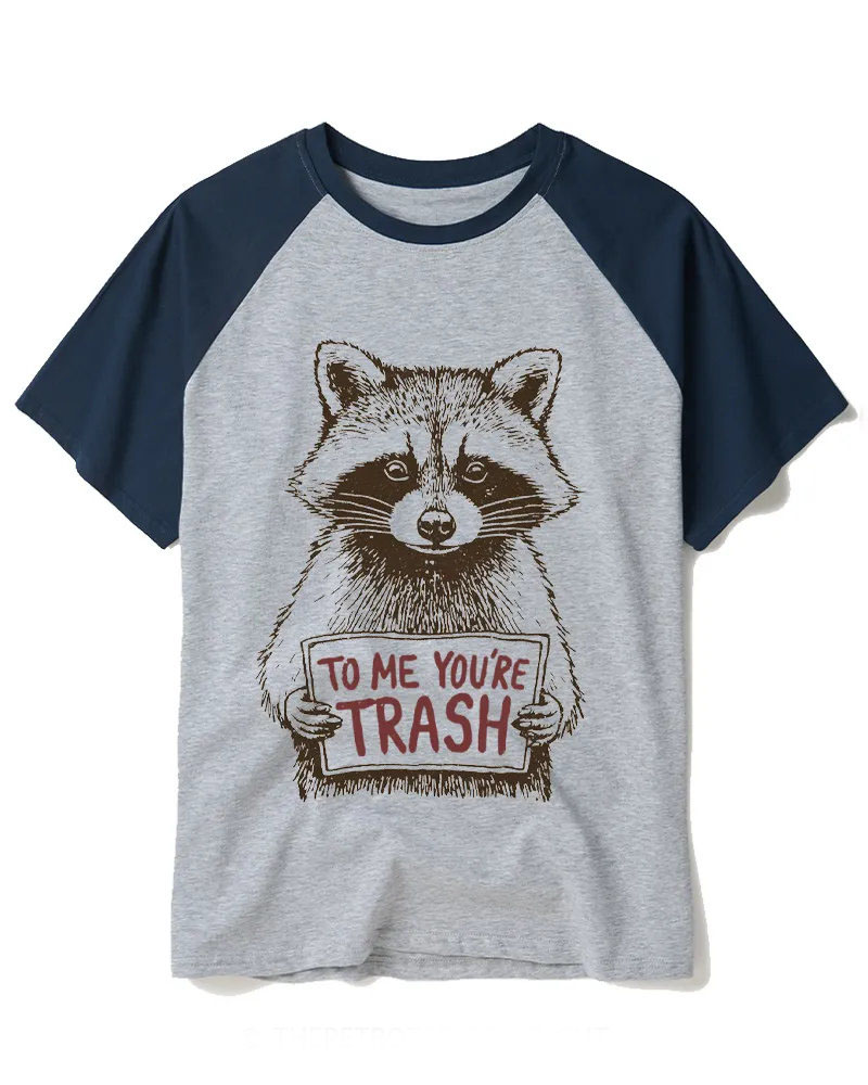 To Me You're Trash 1970s Raglan Baseball T-Shirt