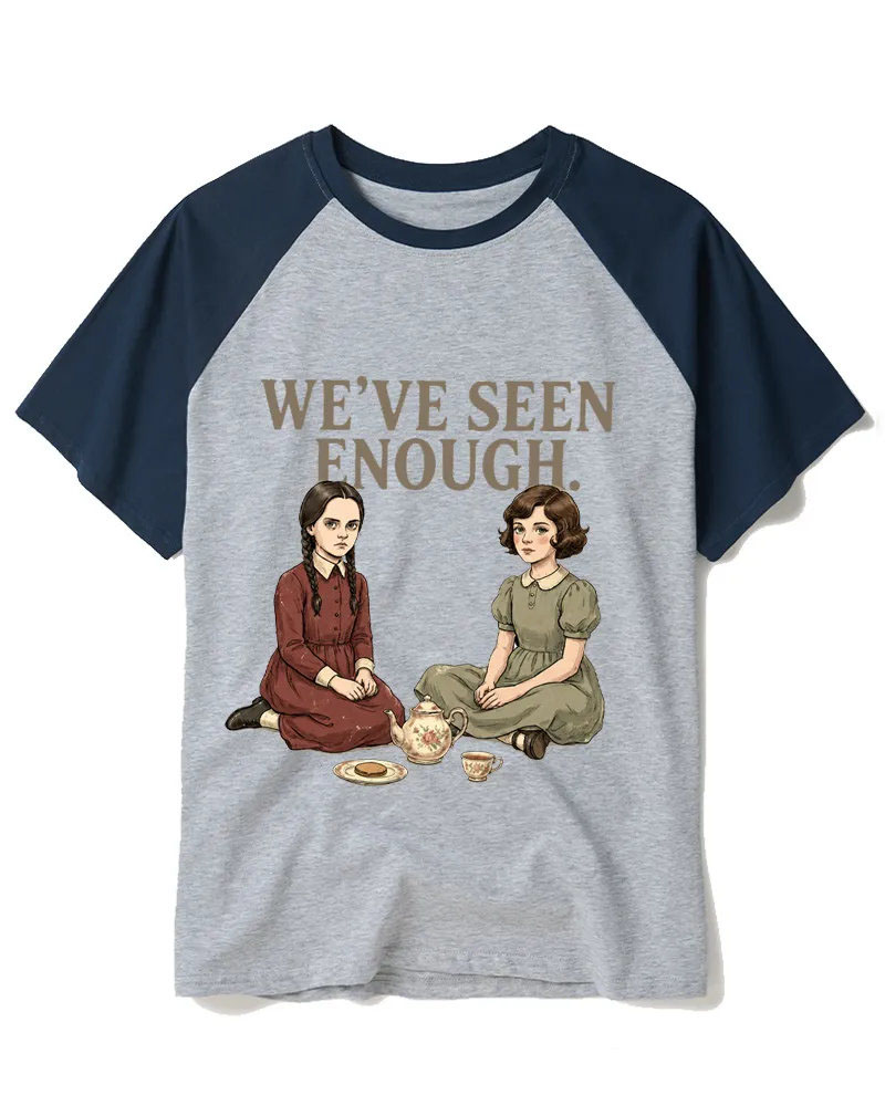 We’Ve Seen Enough Raglan Baseball T-Shirt