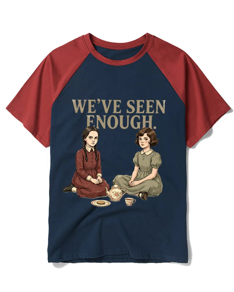 We’Ve Seen Enough Raglan Baseball T-Shirt