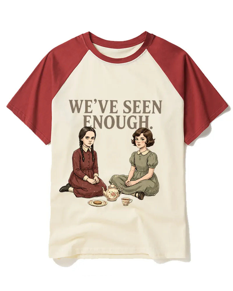 We’Ve Seen Enough Raglan Baseball T-Shirt