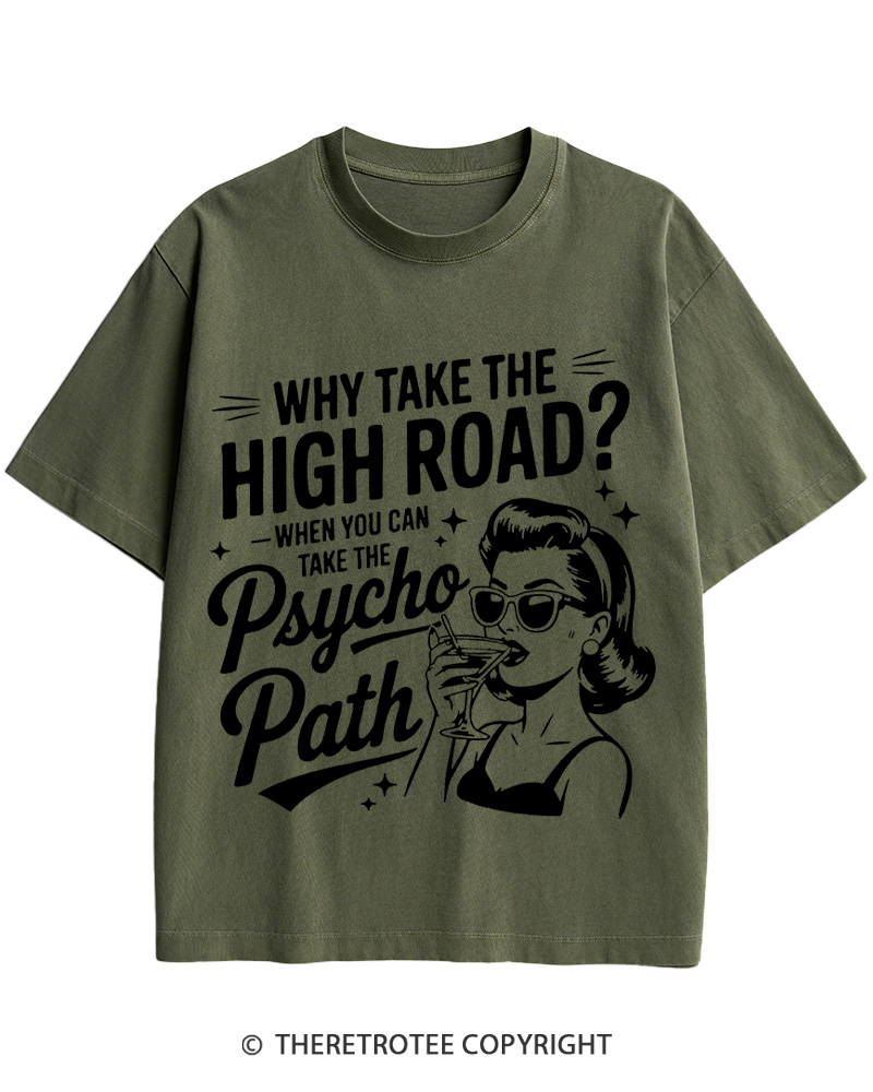 Why Take The High Road When You Can Take The Psycho Path 1950s Cotton T-Shirt image 3