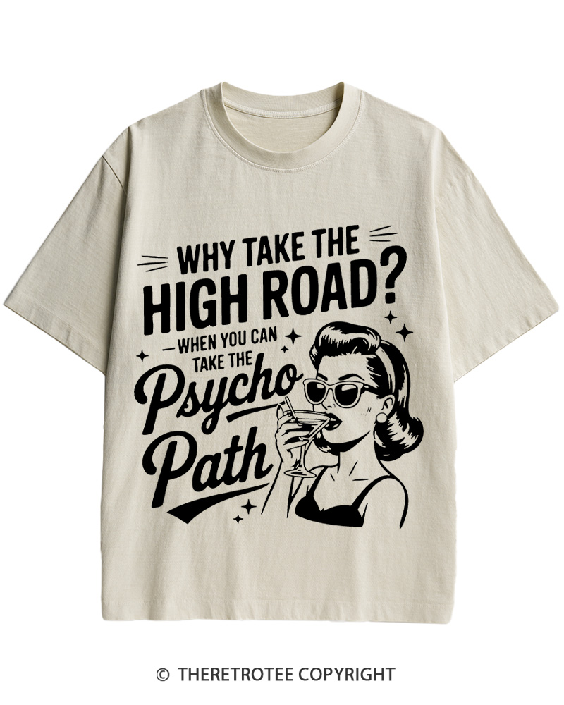 Why Take The High Road When You Can Take The Psycho Path 1950s Cotton T-Shirt image 2