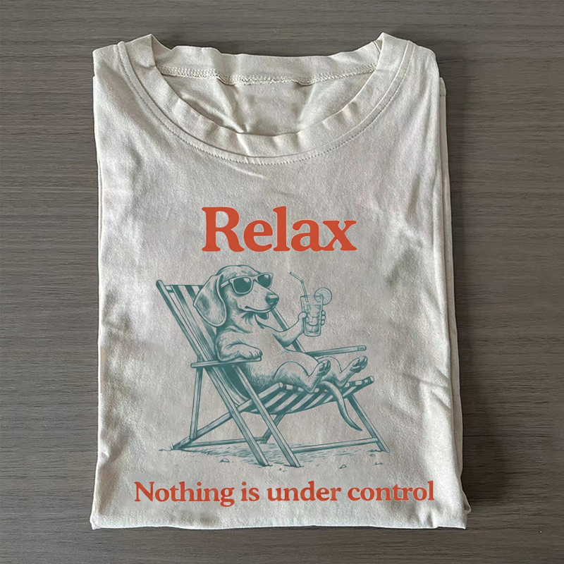 Dachshund Relax Nothing Is Under Control T-shirt