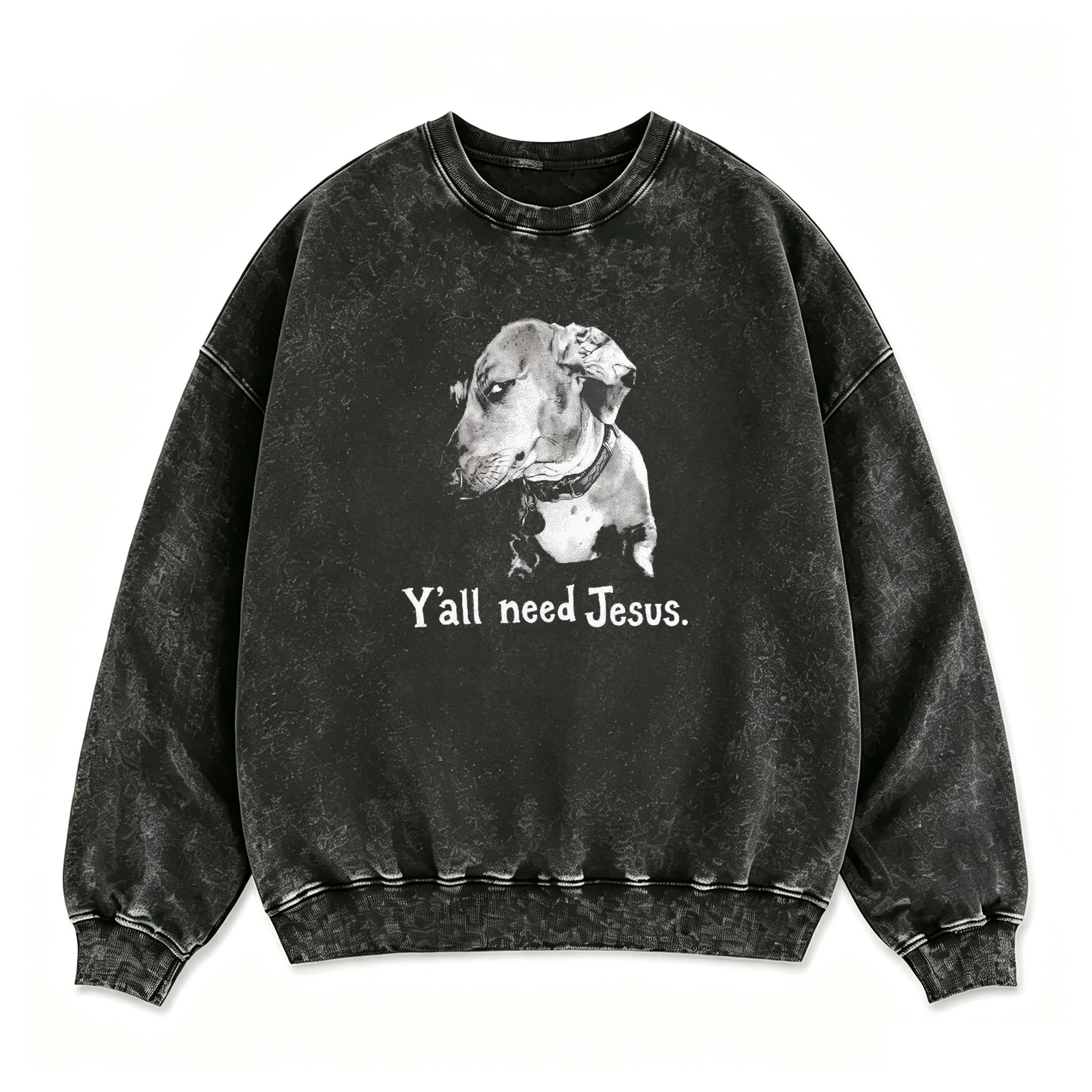 Ya'll need Jesus T-shirt/Sweatshirt