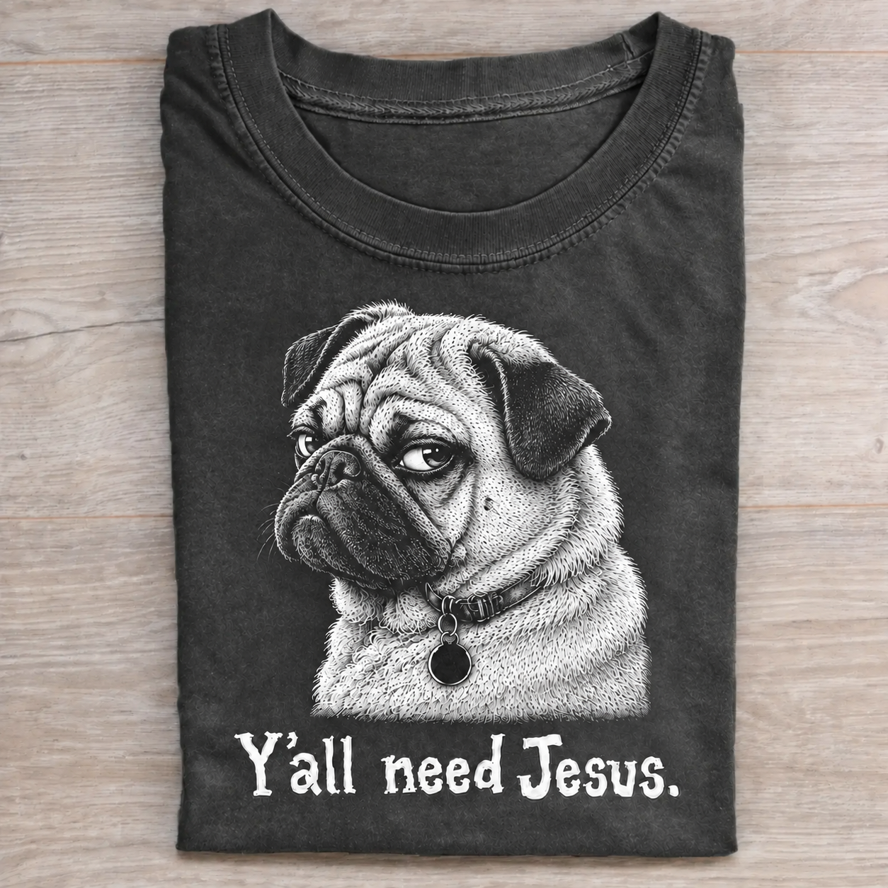  Sassy Pug “Y’all Need Jesus” Graphic T-Shirt