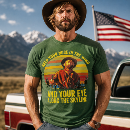 Western Cowboy Quote Graphic Tee – “Keep Your Nose in the Wind” Vintage Outdoor Patriotic T-Shirt