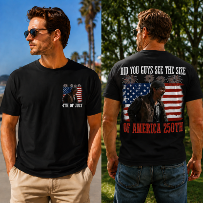 4th of July “Did You Guys See The Size” USA 250th Patriotic Graphic Tee