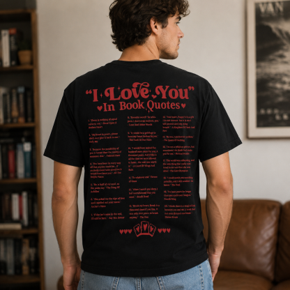 “I Love You in Book Quotes” Romantic Reader Graphic T-Shirt – Book Lover Quote Tee