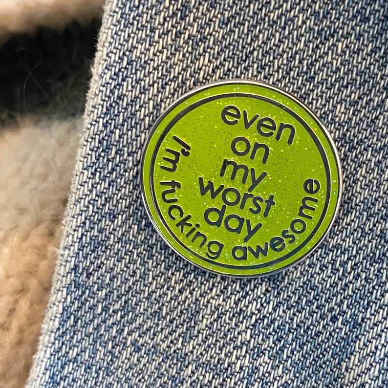 Chin Up Tits Out It's All Good Glittery Hard Enamel Pin Badge 
