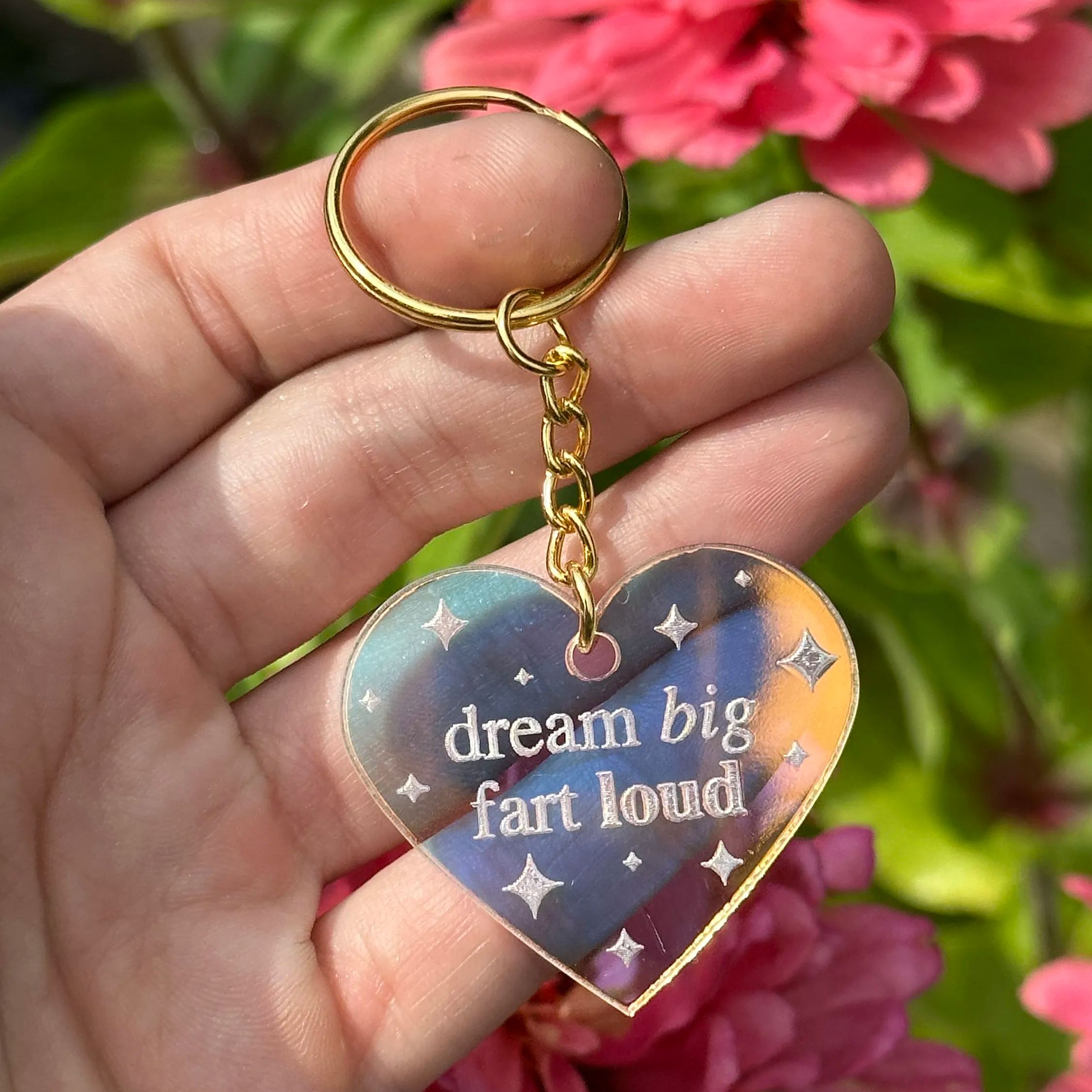 Dream Big, Fart Loud Iridescent Acrylic Keychain