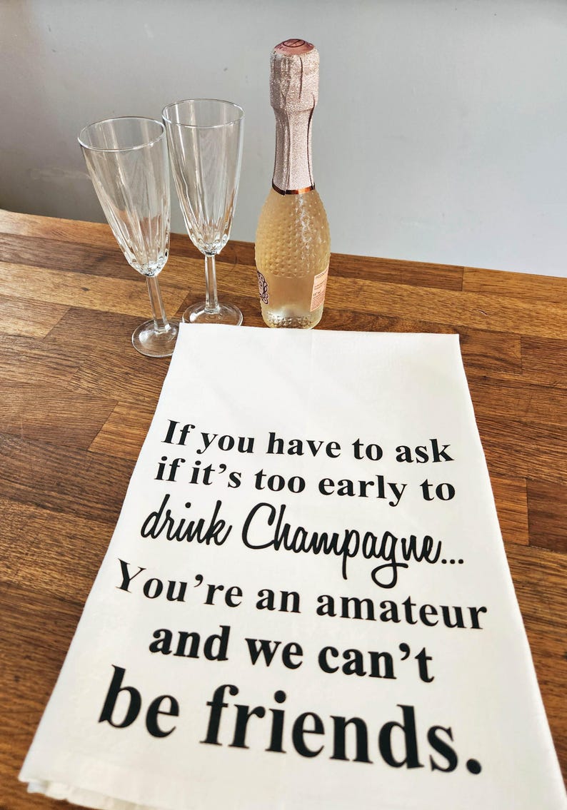 Funny Champagne Friend kitchen towel