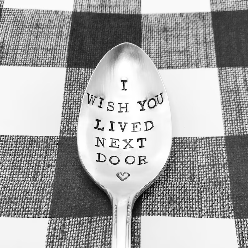 I Wish You Lived Next Door Vintage Teaspoon