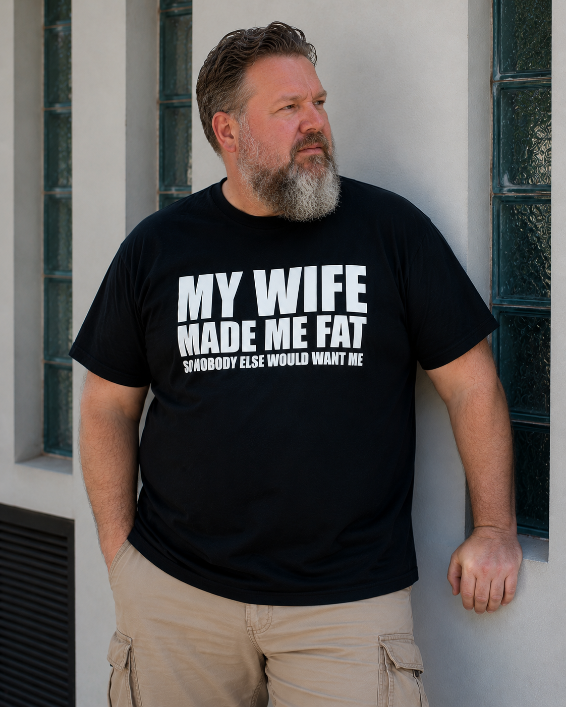"My Wife Made Me Fat So Nobody Else Would Want Me" Funny Husband Graphic T-Shirt