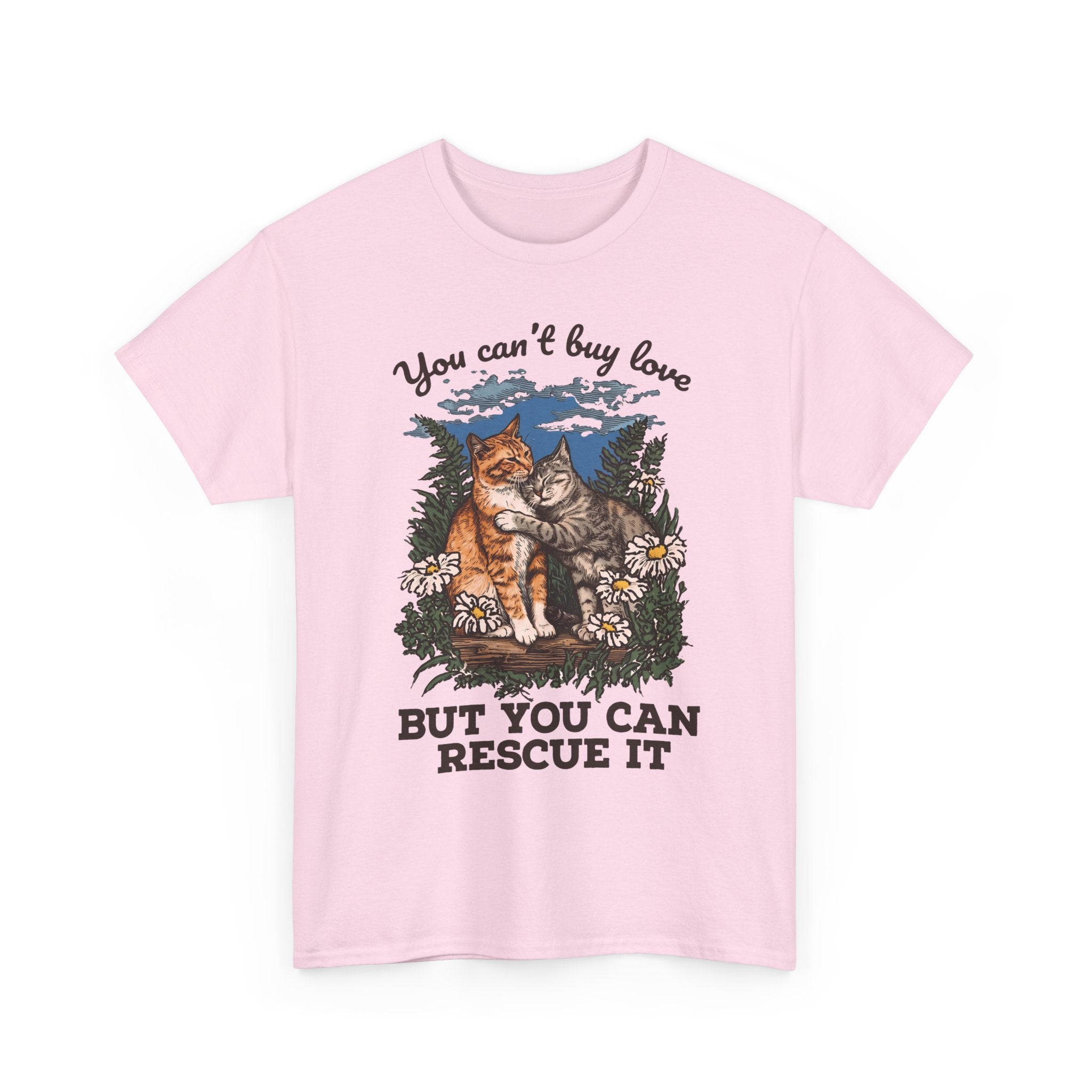 You Can't Buy Love T-Shirt — Sweet Rescue Cats Adoption Graphic Tee