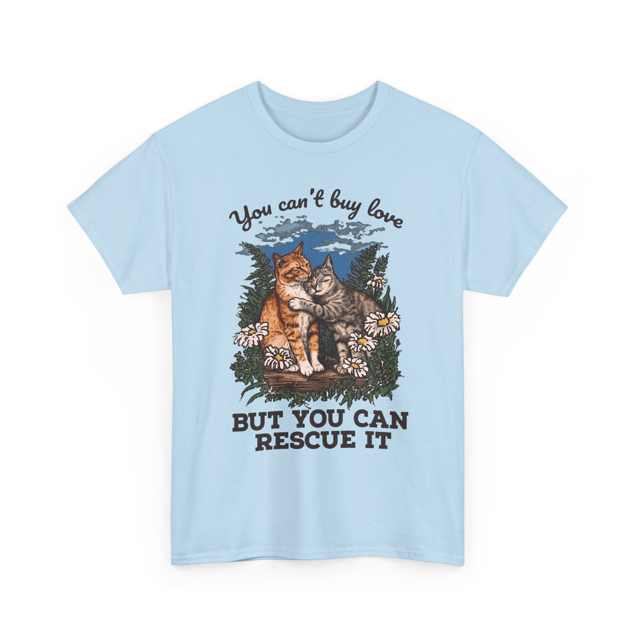 You Can't Buy Love T-Shirt — Sweet Rescue Cats Adoption Graphic Tee