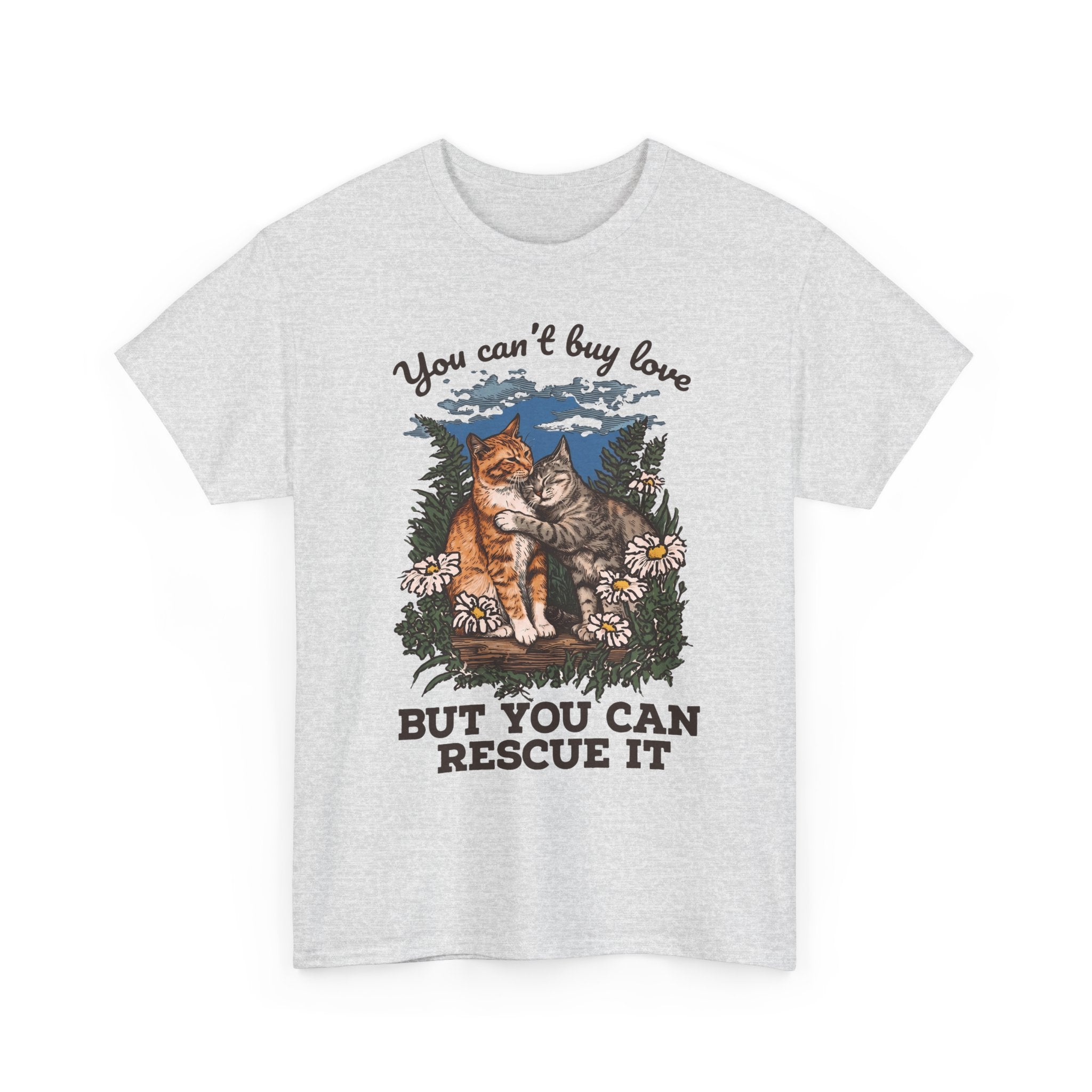 You Can't Buy Love T-Shirt — Sweet Rescue Cats Adoption Graphic Tee