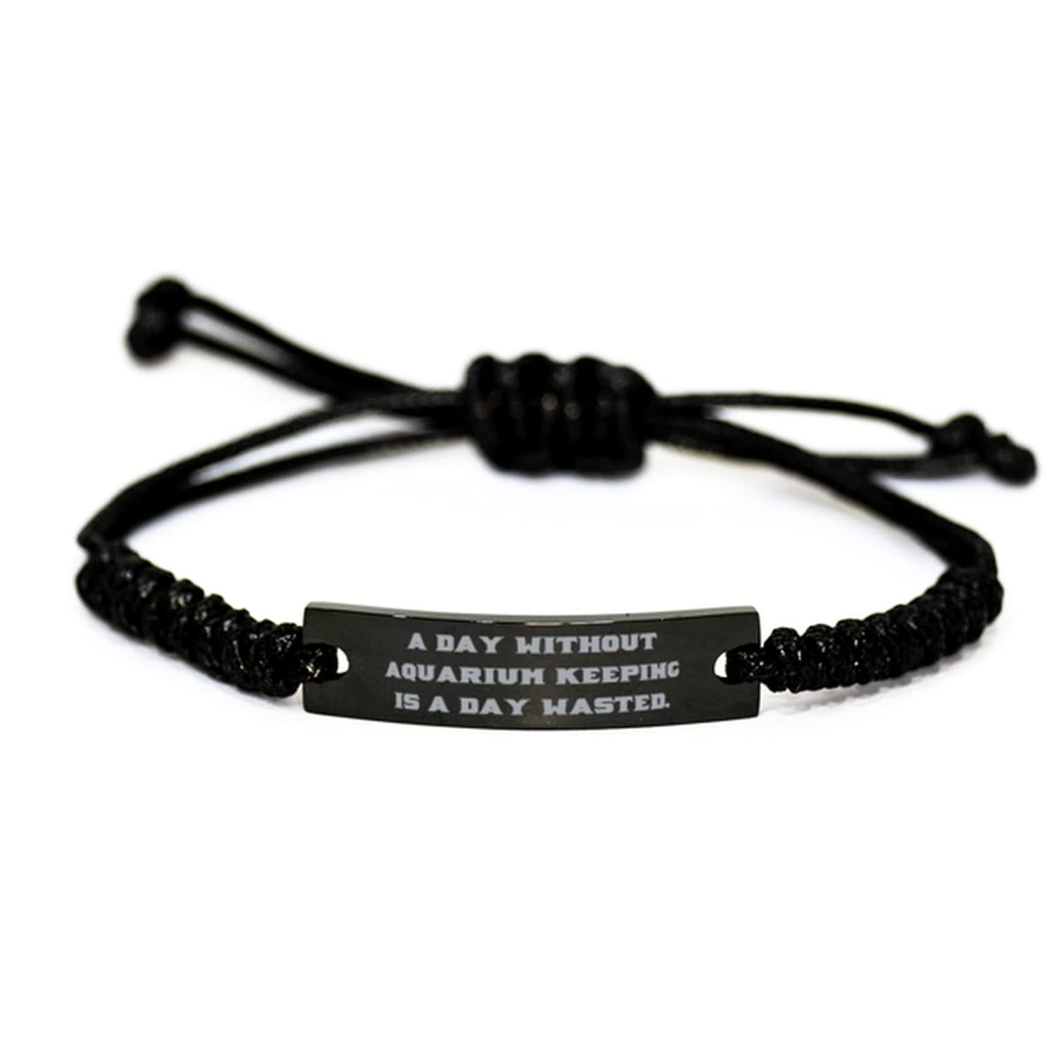Perfect Aquarium Keeping Black Rope Bracelet, A Day Without Aquarium Keeping is a Day Wasted, Useful Gifts for Men Women