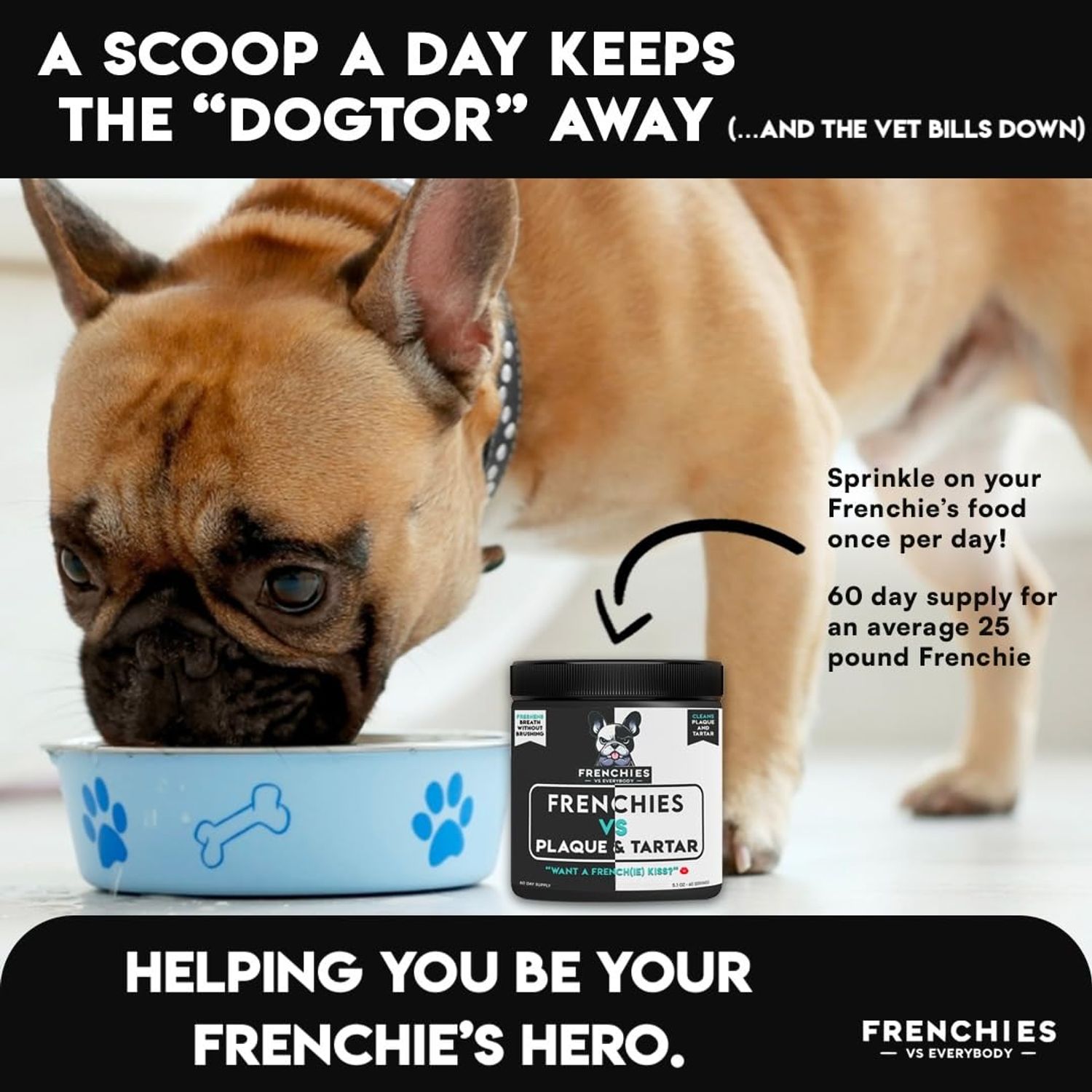 French Bulldog Optimized Dog Teeth Cleaning Powder Plaque Remover & Tartar Control - Dog Breath Freshener Strong Teeth & Gums - Dog Dental Powder Easy Teeth Cleaning - Herbal Blend - USA (60 Scoops)