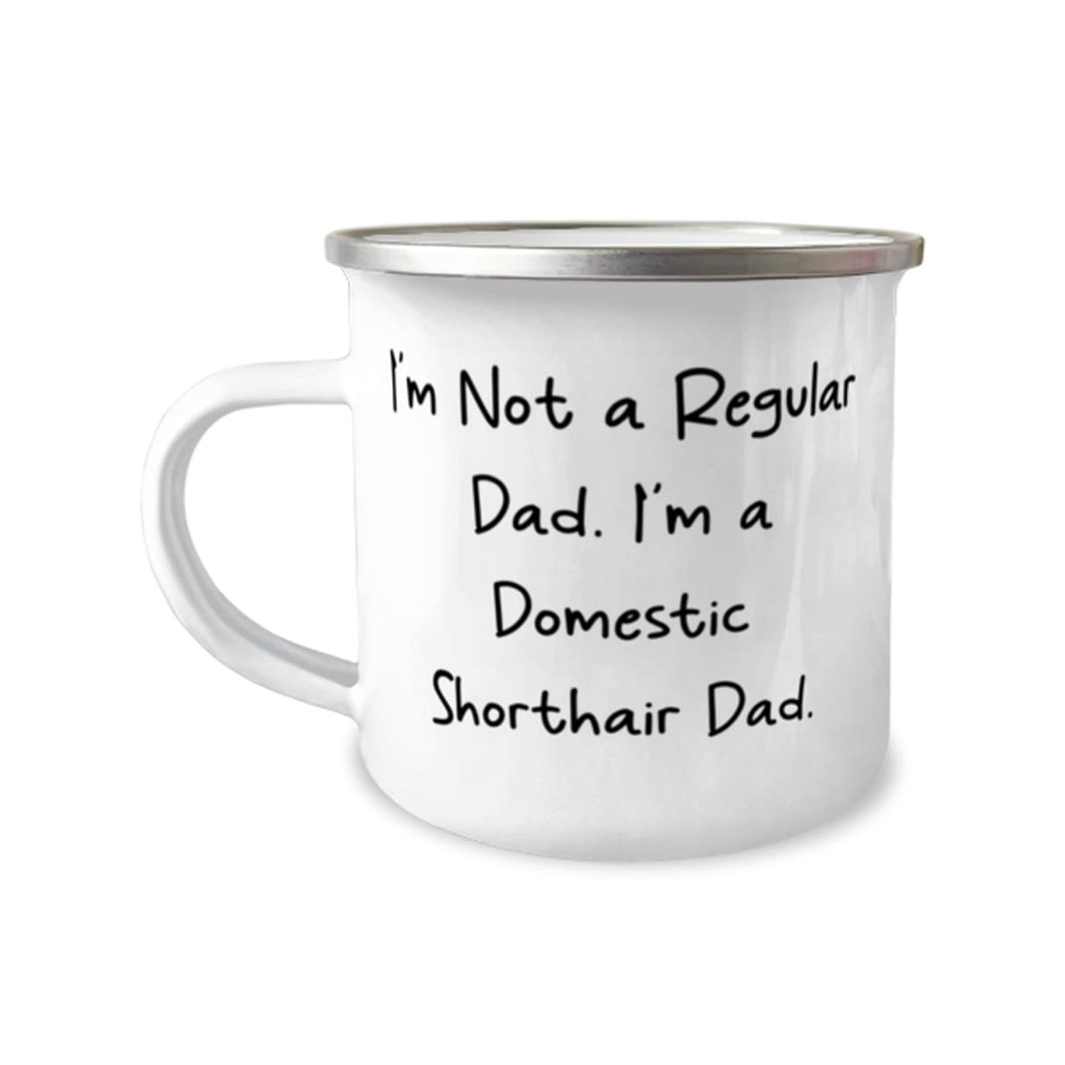 Epic Domestic Shorthair Cat 12oz Camping Mug, I'm Not a, Gifts For Cat Lovers, Present From Friends, For Domestic Shorthair Cat, Cat toys, Catnip, Scratching post, Cat bed, Cat tree, Automatic litter
