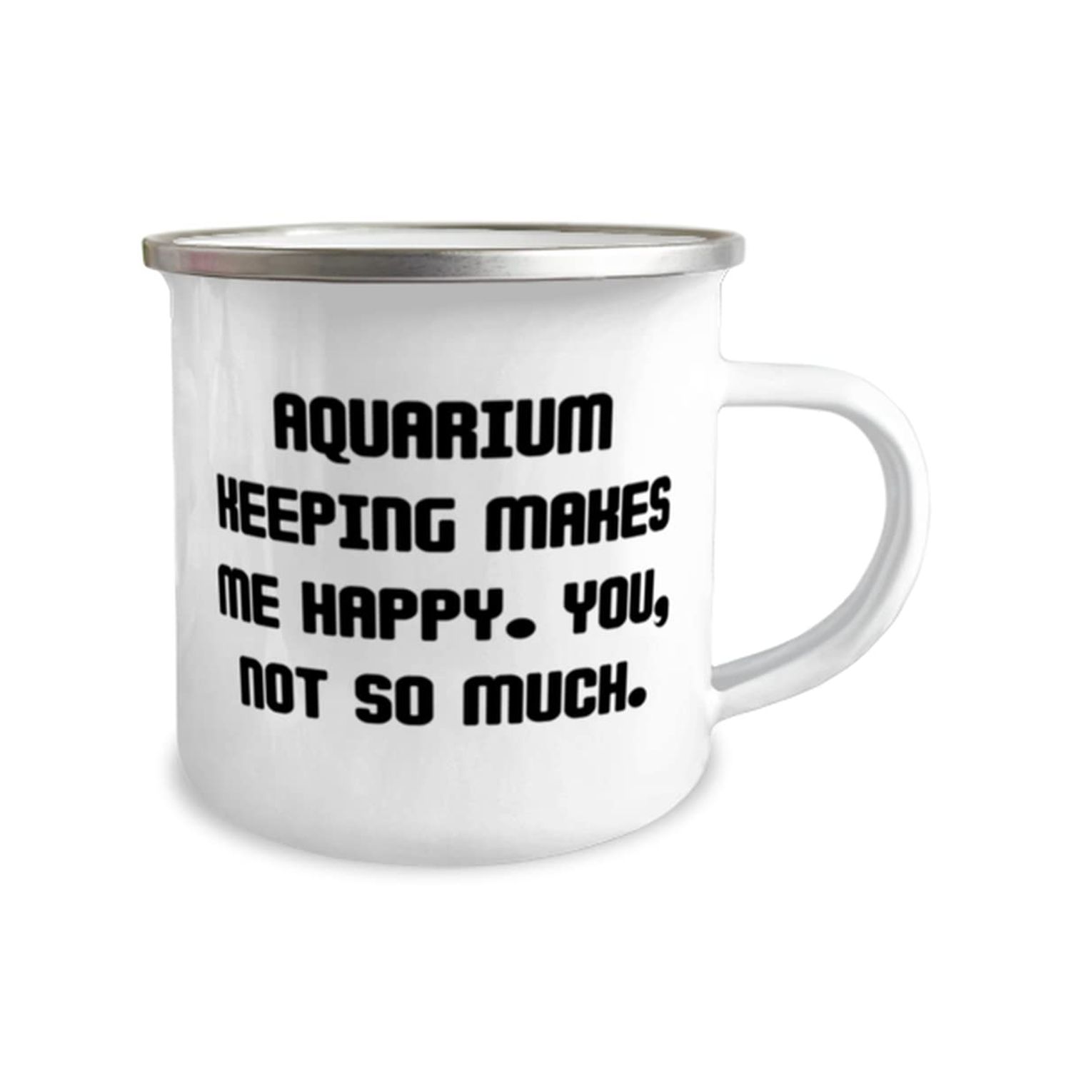 Best Aquarium Keeping 12oz Camping Mug, Aquarium Keeping Makes Me Happy. You, not so, Special Gifts for Friends, Holiday Gifts, Gift ideas for him, Gift ideas for her, Gift ideas for kids, Gift ideas