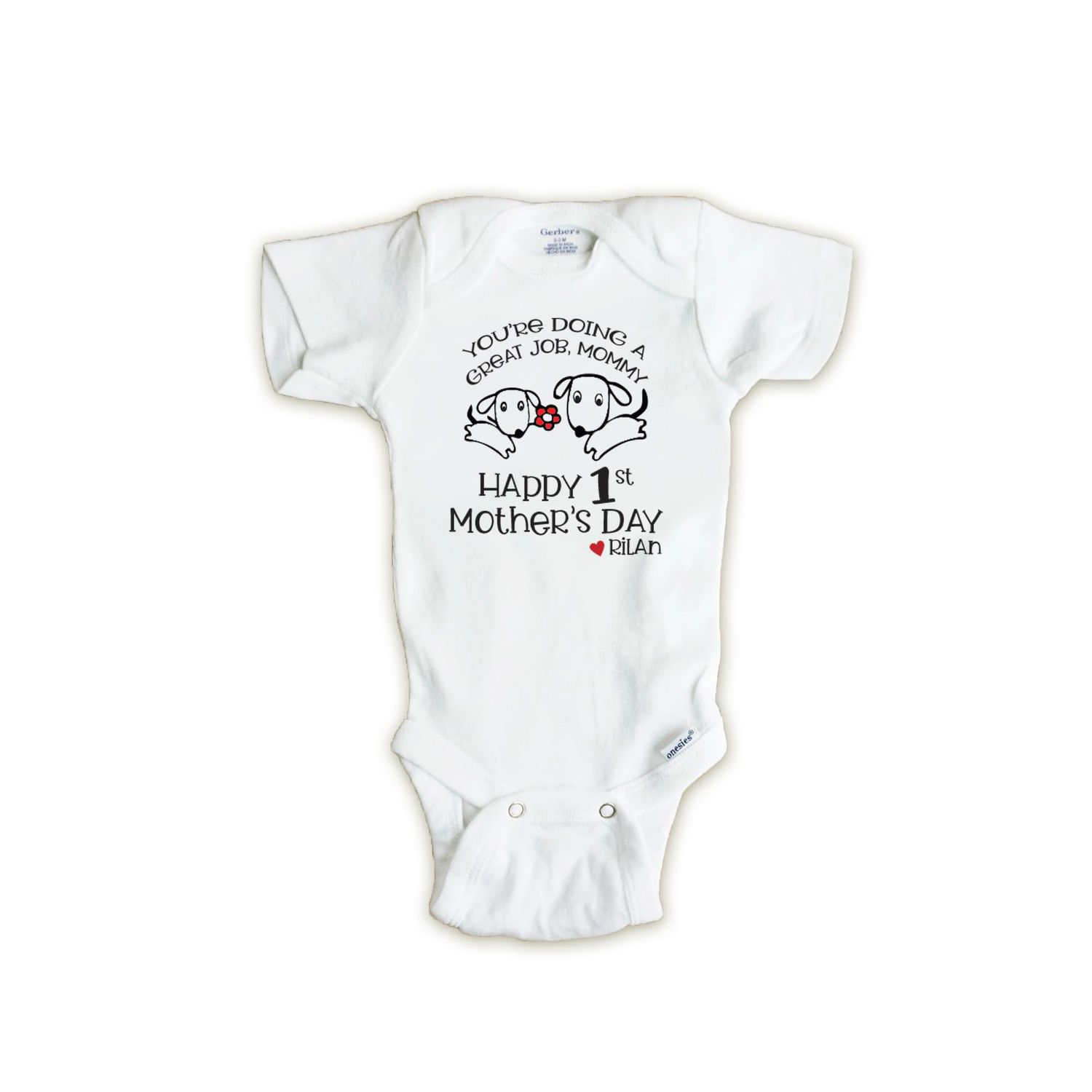 Happy First Mother's Day You're Doing a Great Job Mom Best Mommy Bodysuit Personalized Puppy Dog Shirt