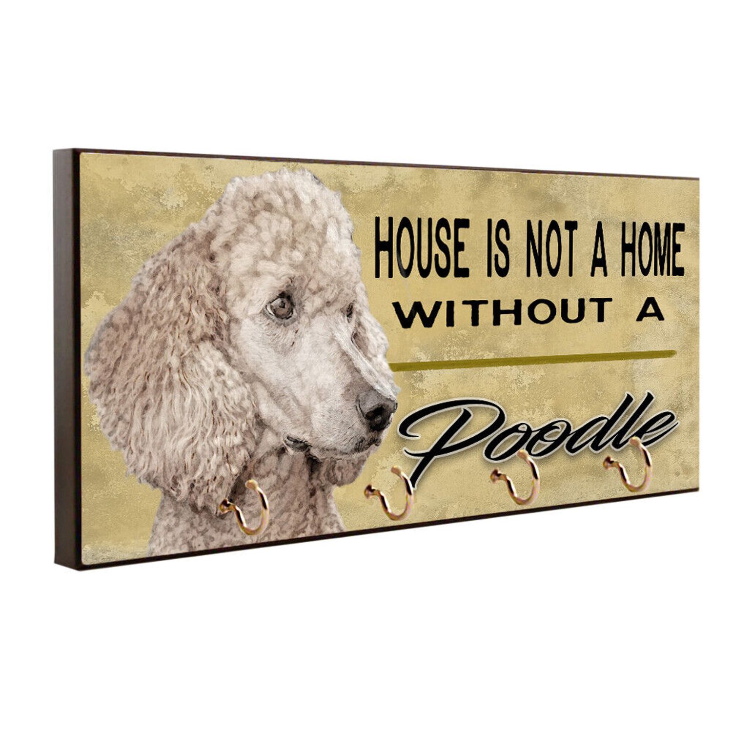 A House Is Not A Home Without A Poodle Key Hanger / Pet Leash Hanger